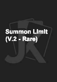 Summon Limit (V.2 - Rare) 