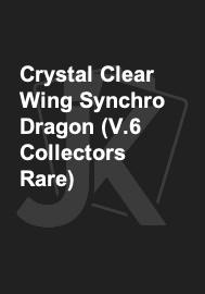 Crystal Clear Wing Synchro Dragon (V.6 Collectors Rare) 