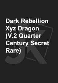 Dark Rebellion Xyz Dragon (V.2 Quarter Century Secret Rare) 