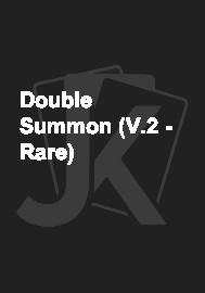 Double Summon (V.2 - Rare) 