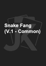Snake Fang (V.1 - Common) 