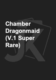 Chamber Dragonmaid (V.1 Super Rare) 