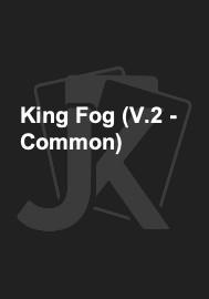 King Fog (V.2 - Common) 