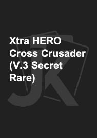Xtra HERO Cross Crusader (V.3 Secret Rare) 