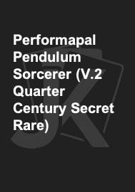 Performapal Pendulum Sorcerer (V.2 Quarter Century Secret Rare) 