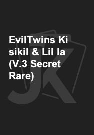 EvilTwins Ki sikil & Lil la (V.3 Secret Rare) 