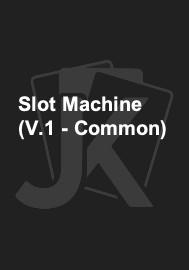 Slot Machine (V.1 - Common) 